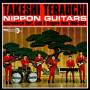 Takeshi Terauchi - Nippon Guitars-Instrumental Surf,Eleki & Tsugaru R