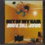 Out Of My Hair - Drop The Roof