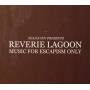 Seahaven - Reverie Lagoon:Music For Escapism Only