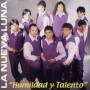 La Nueva Luna - Humildad Y Talento