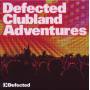 Various / Simon Dunmore & Andy Daniell (Mix - Defected Clubland Adventures-10years In The House2