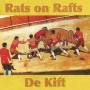 Rats On Rafts / de Kift - Rats On Rafts/De Kift