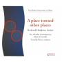 William Albright / Richard Hawkins / Timothy Weiss - Place Toward Other Places