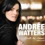 Andree Watters - Compilation Tout De Moi