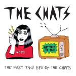 Chats - The First Two EPs By The Chats