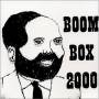 Boom Box 2000 - Boom Box 2000