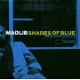 Madlib - Shades Of Blue:Madlib Invades Blue Note