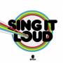 Sing It Loud - Sing It Loud