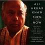 Ali Khan Akbar - Then & Now