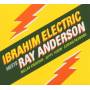 Ibrahim Electric - Meets Ray Anderson