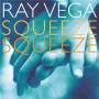 Ray Vega - Squeeze,Squeeze