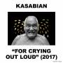 Kasabian - For Crying Out Loud (Deluxe)