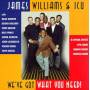 James Williams & Icu - We ve Got What You Need