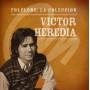 Victor Heredia - Coleccion Microfon Folclore