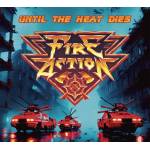 Fire Action - Until The Heat Dies