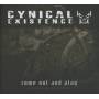 Cynical Existence - Come Out And Play (limited)