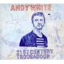 Andy White - 21st Century Troubadour