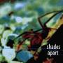 Shades Apart - Seeing Things