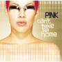 Pink - Cant Take Me Home