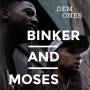 Binker And Moses - Dem Ones (180g)