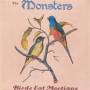The Monsters - Birds Eat Martians