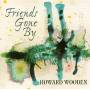 Howard Wooden - Friends Gone By
