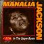 Mahalia Jackson - In The Upper Room