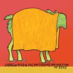 Andrew Bird - The Mysterious Production of Eggs
