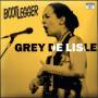 Grey Delisle - Bootlegger Live