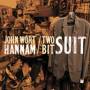 John Hannam Wort - Two Bit Suit