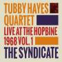 Tubby Quartet Hayes - The Syndicate: Live At The Hopbine 1968 Vol.1
