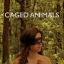 Caged Animals - Eat Their Own