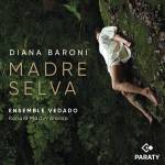Diana Baroni Feat. Ensemble Vedado - Madre Selva