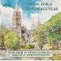 Andrew Nethsingha / Choir Of Truro Cathedral - Music For All Year