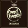 Deadheads - This Is Deadheads First Album (It Includes Electri