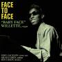 Baby Face Willette - Face To Face