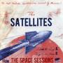 The Satellites - From The Space Sessions