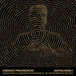 Cergio Prudencio - Antologia 1: Obras Para La Orquesta Experimental D