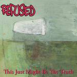 Refused - This Just Might Be The Truth (limited 2 Vinyl)