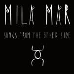 Mila Mar - Songs From The Other Side (7Inch-Box-Set)