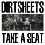 Dirtsheets - Take A Seat
