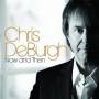 Chris De Burgh - Now & Then