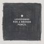 Hands & Bits - Lovesongs For A Broken Pencil