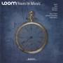 Loom - Years In Music