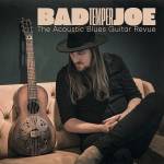 Bad Temper Joe - The Acoustic Blues Guitar Revue