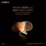 J.s. Bach / Suzuki - Masaaki Suzuki spielt Bachs Orgelwerke, Vol. 7