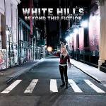 White Hills - Beyond this Fiction
