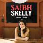 Saibh Skelly - Saibh X Five EP