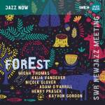 Henry Fraser / Nicole Glover / Kayvon Gordon / O'Farr - Forest - SWR NEWJazz Meeting 2022