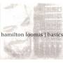Hamilton Loomis - Basics